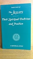 The Jesuits: Their Spiritual Doctrine and Practice 0912422092 Book Cover