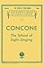 Concone: School of Sight Singing | Vocal Method and Ear Training Book for Students and Adult Learners | Classical Voice Technique Sheet Music Book for Practice, Study and Performance Skills