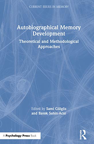 Autobiographical Memory Development: Theoretical and Methodological Approaches (Current Issues in Memory) view 2