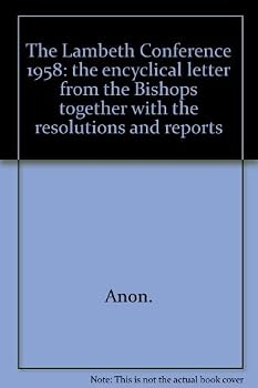 Paperback The Lambeth Conference 1958: the encyclical letter from the Bishops together with the resolutions and reports Book