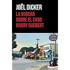 La verdad sobre el caso Harry Quebert (Best Seller)