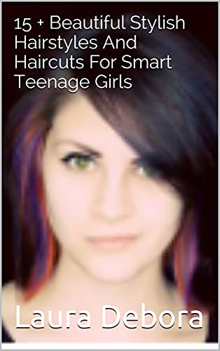 15 + Beautiful Stylish Hairstyles And Haircuts For Smart Teenage Girls