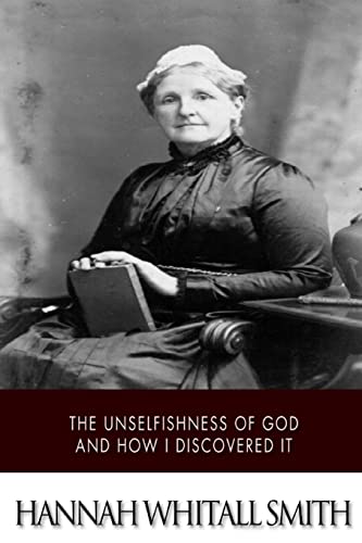 The Unselfishness of God and How I Discovered It 1507785283 Book Cover