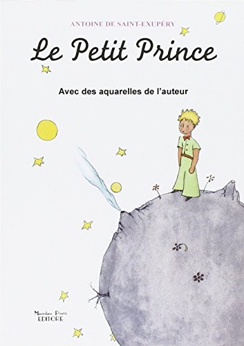 Le Petit Prince avec des aquarelles de l'auteur [Lingua francese]