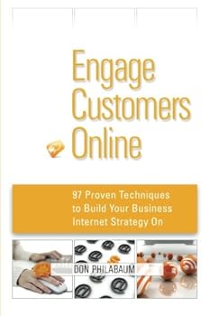 Paperback Engage Customers Online: 97 Proven Techniques to Build Your Business Internet Strategy Book