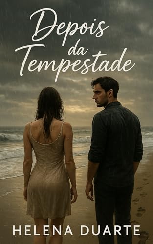 Depois da Tempestade: Um passado que ainda arde. Um amor que insiste em nascer.