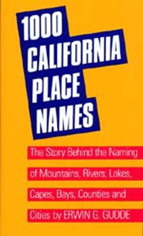 Buy 1000 Californian Place Names: The Story Behind the Naming of Mountains, Rivers, Lakes, Capes, Bays, Counties and Cities, Third Revised edition — BookShops.in