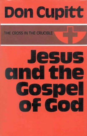 Jesus and the Gospel of God (Cross in Crucible)