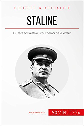Télécharger Staline: Du rêve socialiste au cauchemar de la terreur (Grandes Personnalités t. 10) Gratuit
