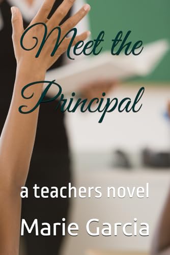 Meeting the Principal: a teachers novel