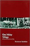 One Malay Village: A Thirty-Year Community Study (2) (Kyoto Area Studies on Asia)