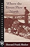 Where the Rivers Flow North (Hardscrabble BooksÃÂ¢Ãâ¬ÃâFiction of New England)