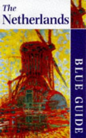 Netherlands (Blue Guides) 0713645784 Book Cover