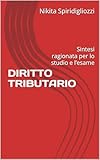 DIRITTO TRIBUTARIO: Sintesi ragionata per lo studio e l’esame