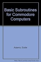 Basic Subroutines for Commodore Computers 0471865419 Book Cover