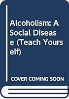 Alcoholism (Teach Yourself) 0340195037 Book Cover