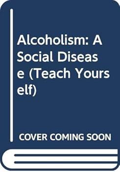 Paperback Alcoholism: A social disease (Teach yourself books) Book