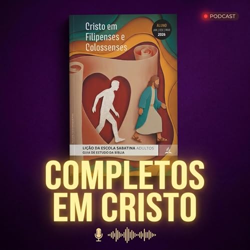 COMO ESTAR COMPLETO? Resumo da Li&ccedil;&atilde;o 10 (Estudo Adicional) - 06/03