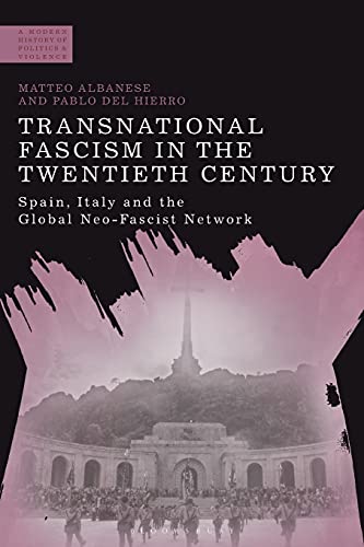 Transnational Fascism in the Twentieth Century (Modern History of Politics and Violence)