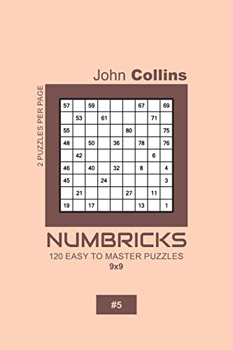 Numbricks - 120 Easy To Master Puzzles 9x9 - 5 (Numbricks Puzzle Book 9x9)