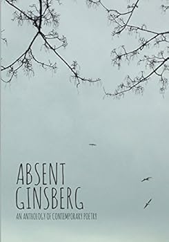 Paperback Absent Ginsberg: An Anthology of Contemporary Poetry Book
