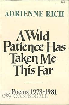 A Wild Patience Has Taken Me This Far: Poems 1978-1981