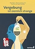  Vergebung ist ziemlich strange (Carl-Auer Ratgeber)