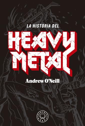 La historia del Heavy Metal (BLACKIE BOOKS)