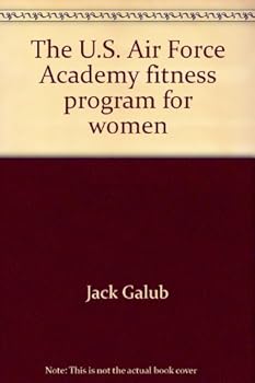 Loose Leaf The U.S. Air Force Academy fitness program for women Book