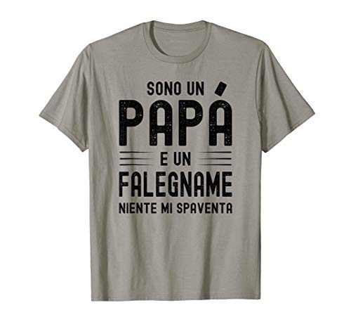 Uomo Sono un Papà e un Falegname - Papà Maglietta