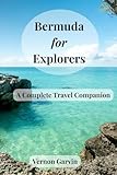 Bermuda for Explorers: A Complete Travel Companion - Vernon Garvin 