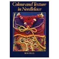 Colour and Texture in Needlelace 085219644X Book Cover