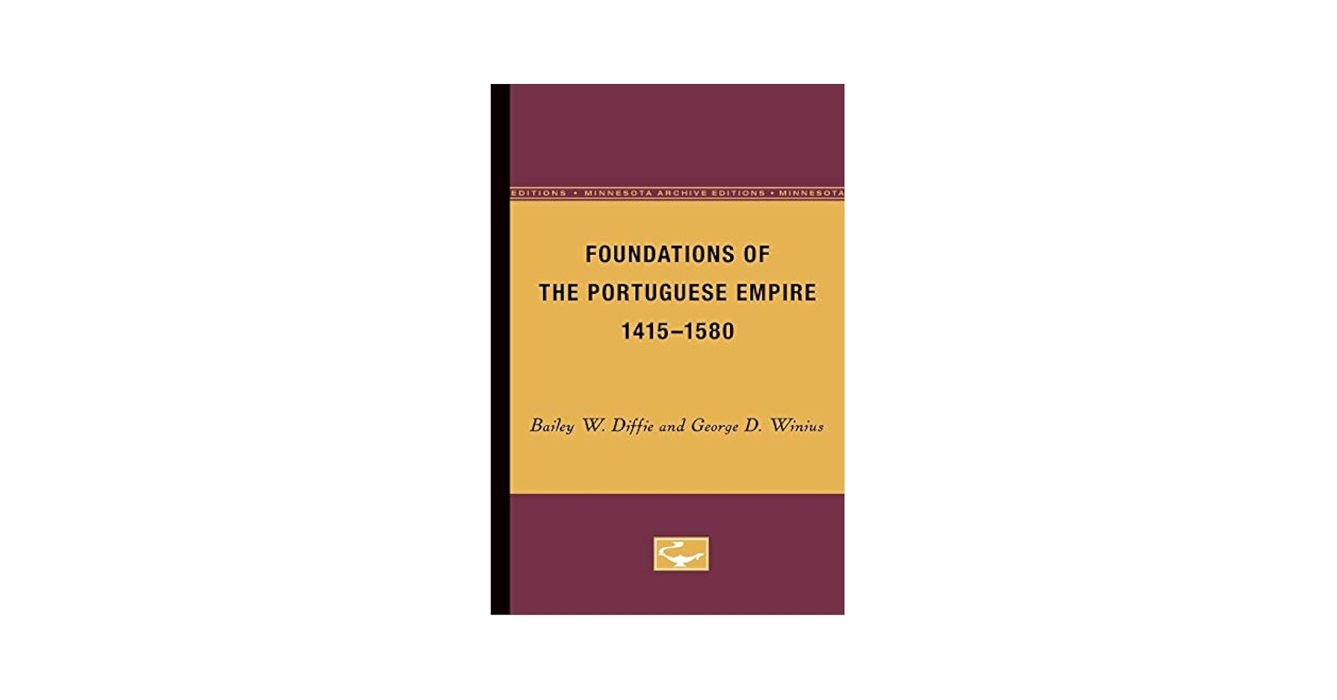Foundations of the Portuguese Empire 洋書 Foundations of the Portuguese Empire, 1415-1580 (Europe and