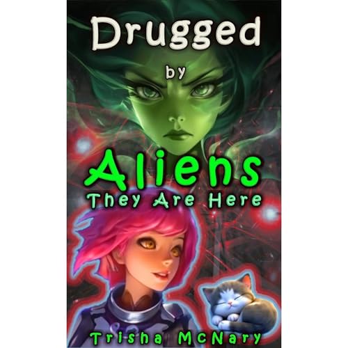 Drugged by Aliens Audiolibro Por Trisha McNary arte de portada