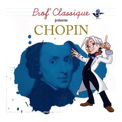 Prof' Classique Pr&eacute;sente Chopin
