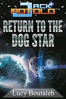 Jack POTOLO: Return to the Dog Star 0957517769 Book Cover