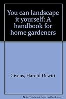 You can landscape it yourself: A handbook for home gardeners 0151476799 Book Cover