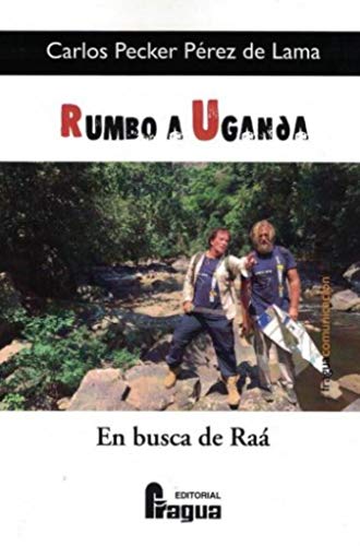 Rumbo a Uganda, en busca de Raá (Fragua Comunicación)