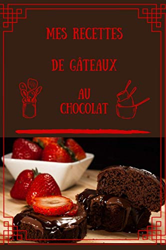 Mes recettes de gâteaux au chocolat .