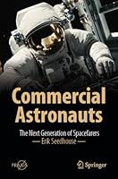 Commercial Astronauts: The Next Generation of Spacefarers (Springer Praxis Books) 3031556038 Book Cover