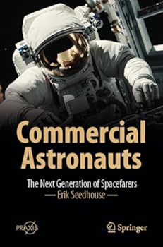 Hardcover Commercial Astronauts: The Next Generation of Spacefarers Book