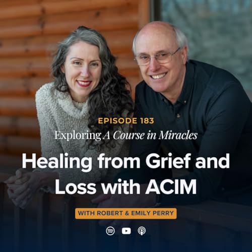 Healing from Grief and Loss with A Course in Miracles (Sunday Gathering Sermon)