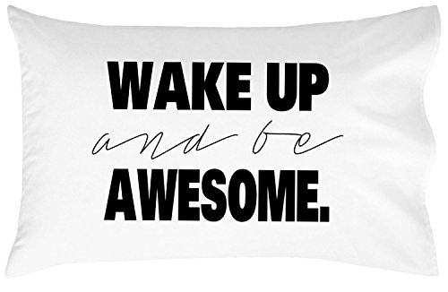 Oh, Susannah Wake Up and Be Awesome Pillow Case Black Graduation Gifts for Her or Him College Dorm Room Bedding Accessories Pillowcase Fits Standard or Queen Size Pillow