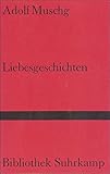 Liebesgeschichten - Adolf Muschg