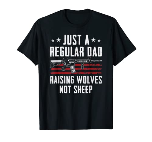 Just A Regular Dad Raising Wolves Not Sheep - Divertido arma para hombre Camiseta