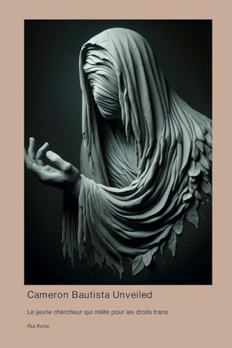 Cameron Bautista Unveiled: Le jeune chercheur qui milite pour les droits trans (French Edition)