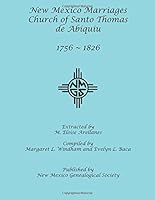 New Mexico Marriages: Church of Santo Thomas de Abiquiu: 1756-1826 1942626452 Book Cover