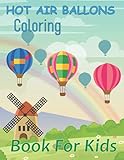 Hot Air Ballons Coloring Book For Kids: Modern and old hot air balloon for kids, which is a lot of fun design