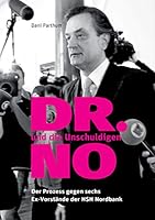 DR. NO und die Unschuldigen: Der Prozess gegen sechs Ex-Vorstände der HSH Nordbank 3738640150 Book Cover