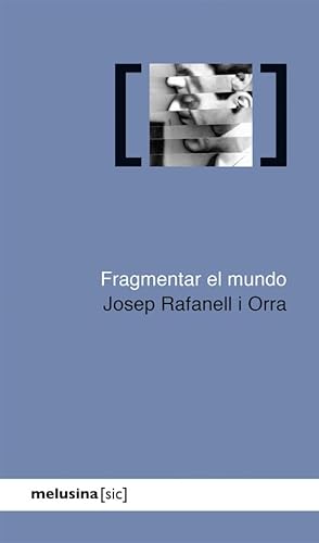 Fragmentar el mundo (SIC)